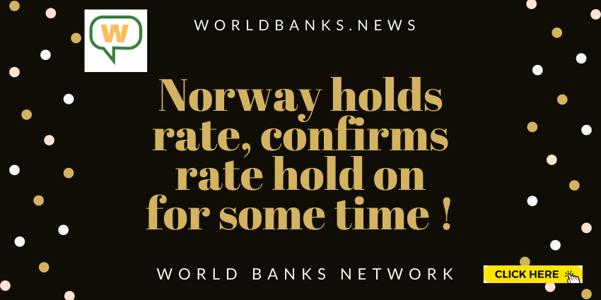 Norway Holds Rate-confirms Rate Hold On For Some Time! - Banks News